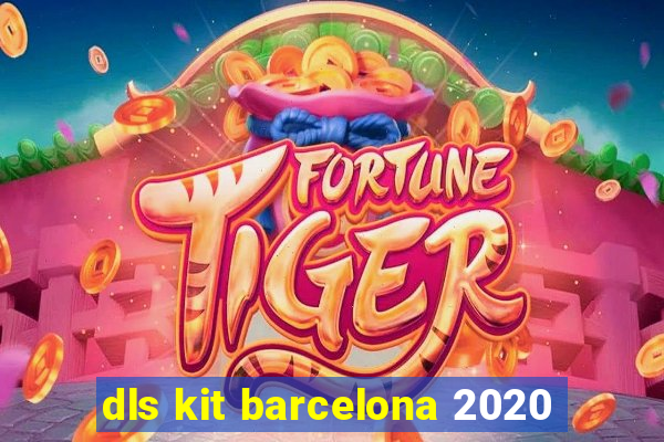 dls kit barcelona 2020